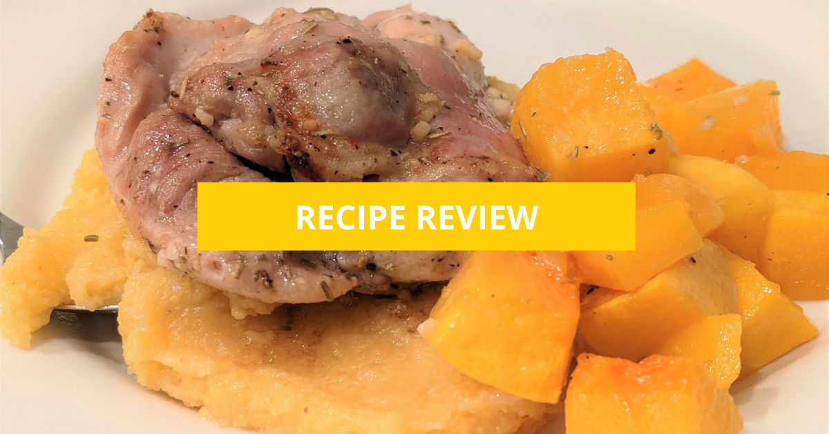 Roasted Chicken Thighs and Squash over Polenta | Recipe Review