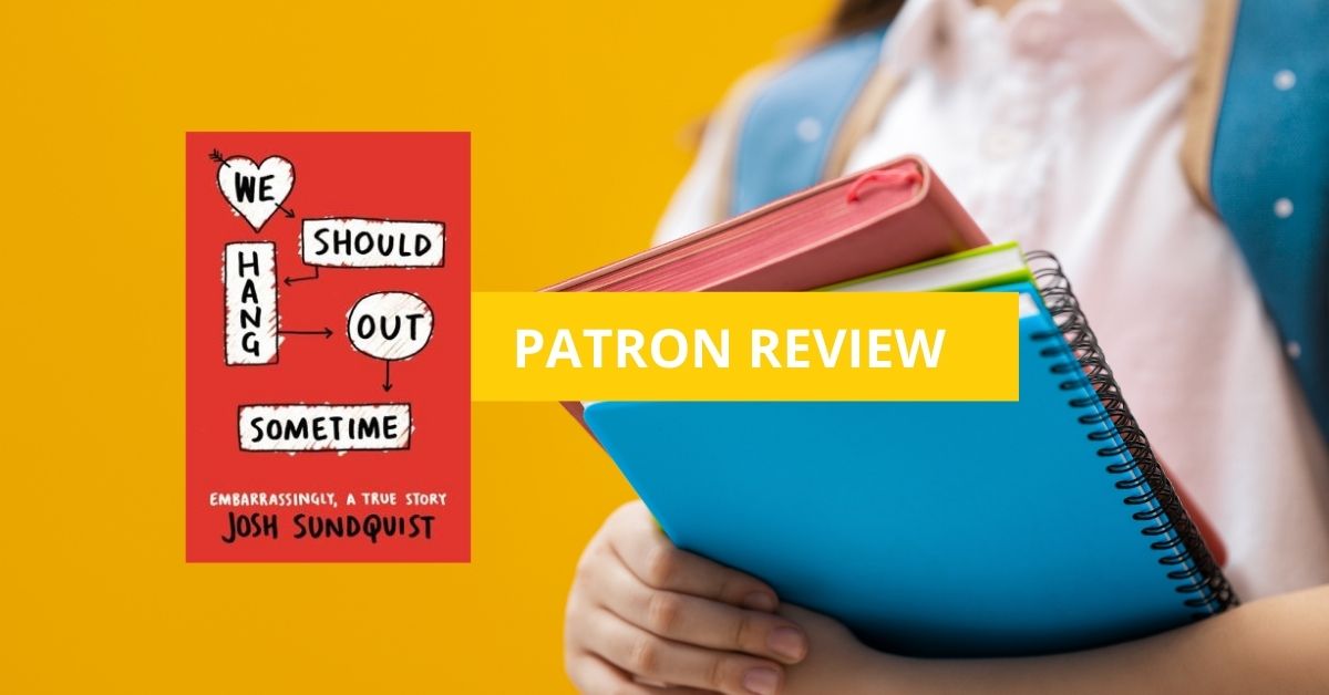 We Should Hang Out Sometime | Patron Book Review