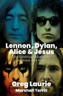 Lennon, Dylan, Alice, & Jesus: The Spiritual Biography of Rock and Roll | Staff Pick